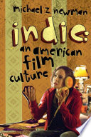 Indie : an American film culture /