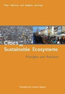 Cities as sustainable ecosystems : principles and practices /