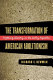 The transformation of American abolitionism : fighting slavery in the early Republic / Richard S. Newman.