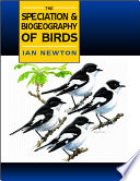 The speciation and biogeography of birds /