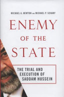 Enemy of the state : the trial and execution of Saddam Hussein /