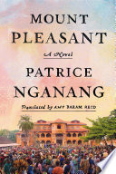 Mount Pleasant  / Patrice Nganang ; translated from the French by Amy Baram Reid.