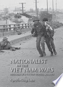 Nationalist in the Viet Nam wars : memoirs of a victim turned soldier / Nguyẽ̂n Công Luận.