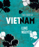 The food of Vietnam /