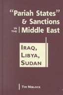 "Pariah states" & sanctions in the Middle East : Iraq, Libya, Sudan / Tim Niblock.