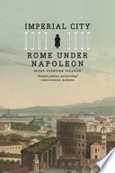 Imperial city : Rome under Napoleon /