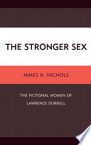 Stronger sex the fictional women of Lawrence Durrell /