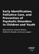Early identification, palliative care, and prevention of psychotic disorders in children and youth /