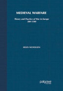 Medieval warfare : theory and practice of war in Europe, 300-1500 / Helen Nicholson.
