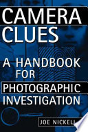 Camera Clues : a Handbook for Photographic Investigation.