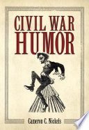 Civil War humor Cameron C. Nickels.