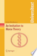 An invitation to Morse theory / Liviu Nicolaescu.