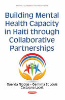 Building mental health capacity in Haiti through collaborative partnerships /