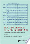 Foundations of complex systems : emergence, information and predicition /