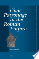 Civic patronage in the Roman Empire / by John Nicols.
