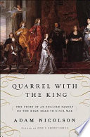 Quarrel with the king : the story of an English family on the high road to civil war /