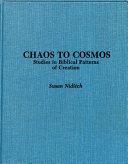 Chaos to cosmos : studies in Biblical patterns of creation /