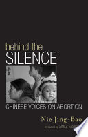 Behind the silence : Chinese voices on abortion /