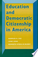 Education and democratic citizenship in America / Norman H. Nie, Jane Junn, Kenneth Stehlik-Barry.