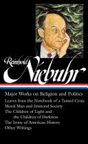 Reinhold Niebuhr : major works on religion and politics / Elisabeth Sifton, editor.