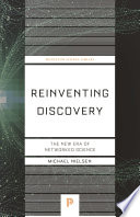 Reinventing discovery : the new era of networked science /
