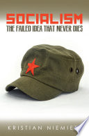 Socialism : the failed idea that never dies /