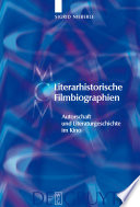 Literarhistorische Filmbiographien : Autorschaft und Literaturgeschichte im Kino : mit einer Filmographie 1909-2007 /