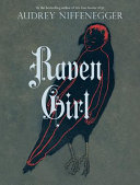 Raven girl / Audrey Niffenegger.