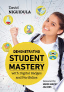 Demonstrating student mastery with digital badges and portfolios /