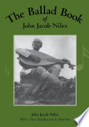 The ballad book of John Jacob Niles /