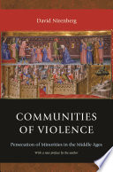Communities of violence : persecution of minorities in the Middle Ages / David Nirenberg.
