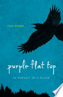 Purple Flat Top : in pursuit of a place /