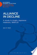 Alliance in decline : a study in Anglo-Japanese relations, 1908-23 /