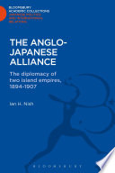 The Anglo-Japanese alliance : the diplomacy of two island empires, 1894-1907 / Ian H. Nish.