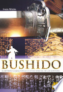 Bushido : el retrato clasico de la cultura marcial de los samurais /