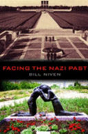Facing the Nazi past : united Germany and the legacy of the Third Reich / Bill Niven.