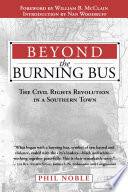 Beyond the burning bus : the civil rights revolution in a southern town /