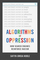 Algorithms of oppression : how search engines reinforce racism /