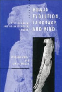 Human evolution, language, and mind : a psychological and archaeological inquiry /