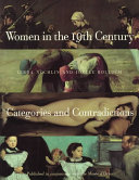 Women in the 19th century : categories and contradictions / Linda Nochlin and Joelle Bolloch ; [English translation by Esther Allen]