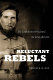 Reluctant rebels : the Confederates who joined the Army after 1861 / Kenneth W. Noe.