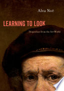 Learning to look : dispatches from the art world /