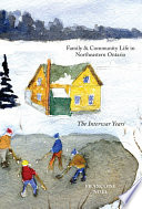 Family and community life in northeastern Ontario : the interwar years /