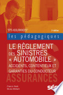 Le reglement des sinistres "Automobile" / Francis Noel, Bruno Mellare.