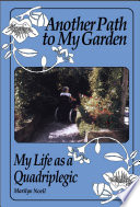 Another path to my garden : my life as a quadriplegic /