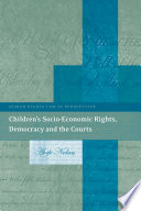 Children's socio-economic rights, democracy and the courts /