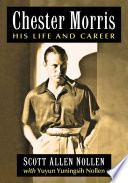 Chester Morris : his life and career / Scott Allen Nollen ; with Yuyun Yuningsih Nollen.