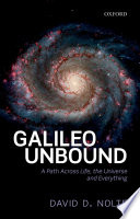 Galileo unbound : a path across life, the universe and everything /