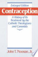 Contraception : a history of its treatment by the Catholic theologians and canonists /