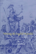 Writing the English Republic : poetry, rhetoric, and politics, 1627-1660 / David Norbrook.